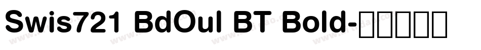 Swis721 BdOul BT Bold字体转换